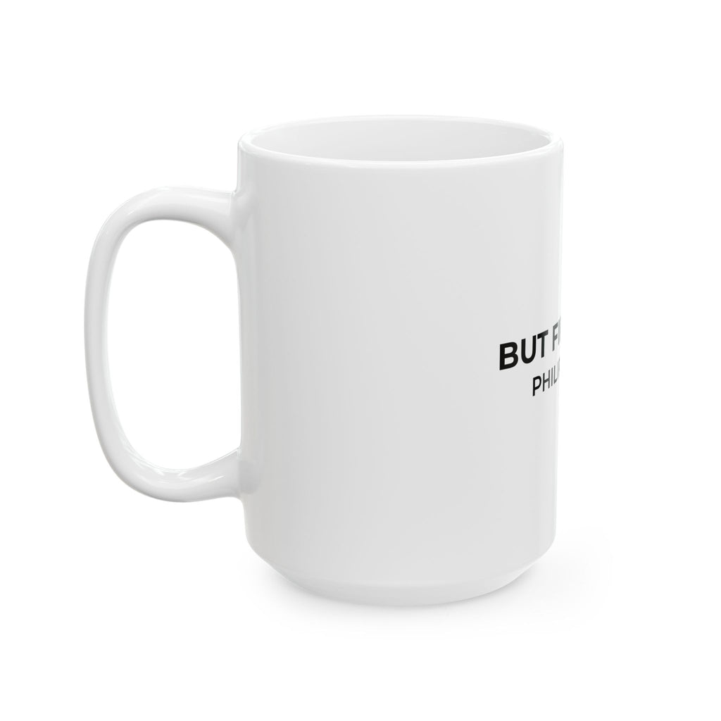 But First, Pray Mug | Philippians 4:6 Christian Coffee Mug (11oz & 15oz)