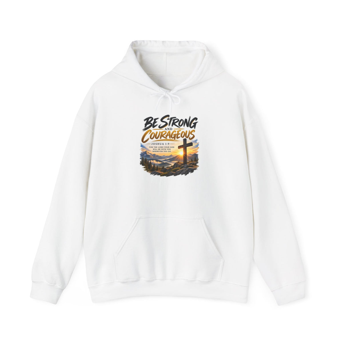 Be Strong and Courageous Hoodie | Joshua 1:9 Christian Sweatshirt