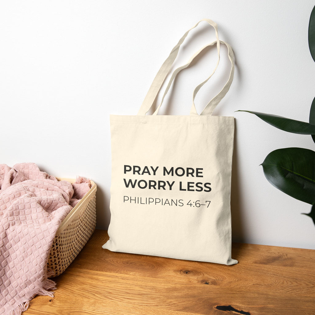 Pray More Worry Less Christian Tote Bag | Philippians 4:6–7