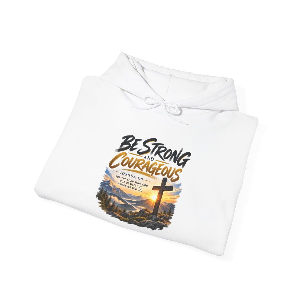 Be Strong and Courageous Hoodie | Joshua 1:9 Christian Sweatshirt